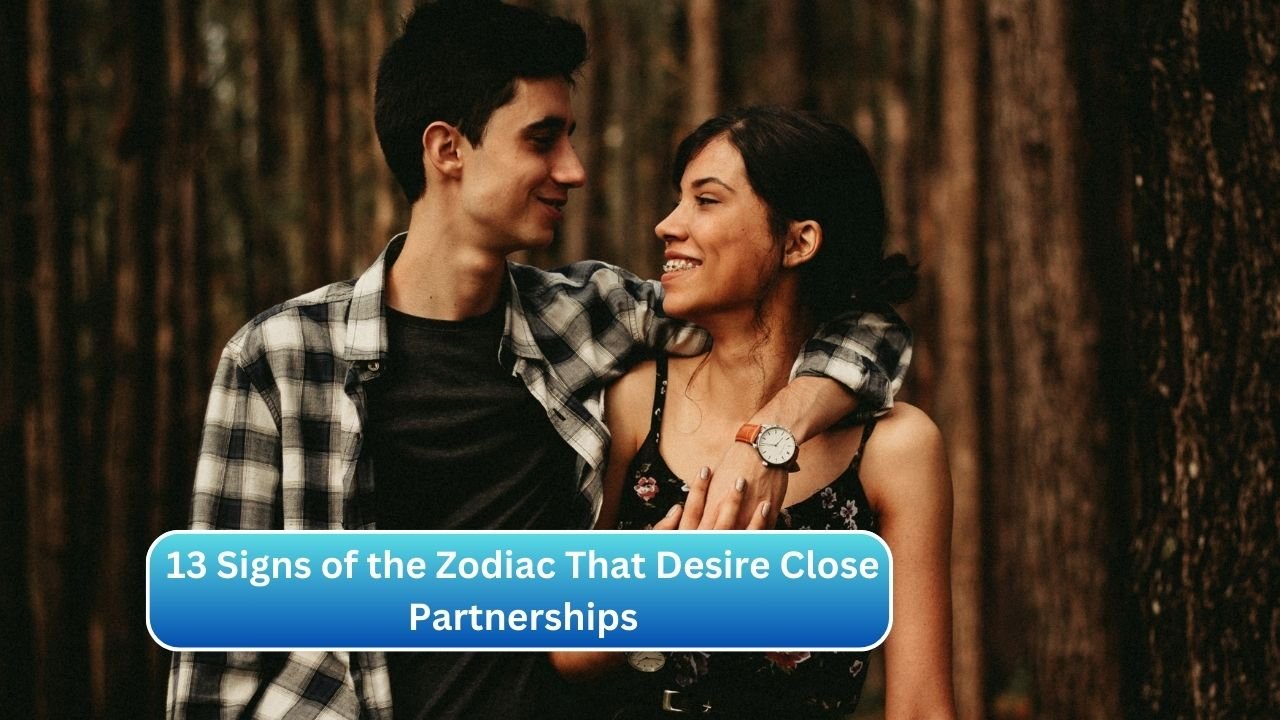 13 Signs of the Zodiac That Desire Close Partnerships